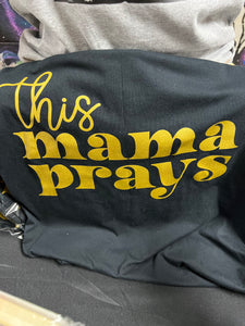 This mama prays | Visions Fulfilled